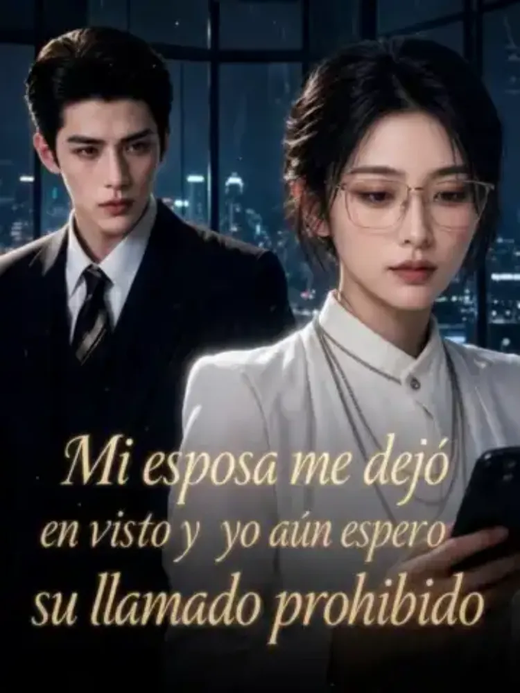 Mi esposa me dejó en visto y yo aún espero su llamado prohibido封面图